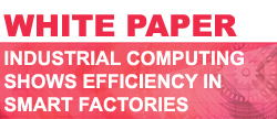 White Paper Industrial Computing Shows Efficiency In Smart Factories